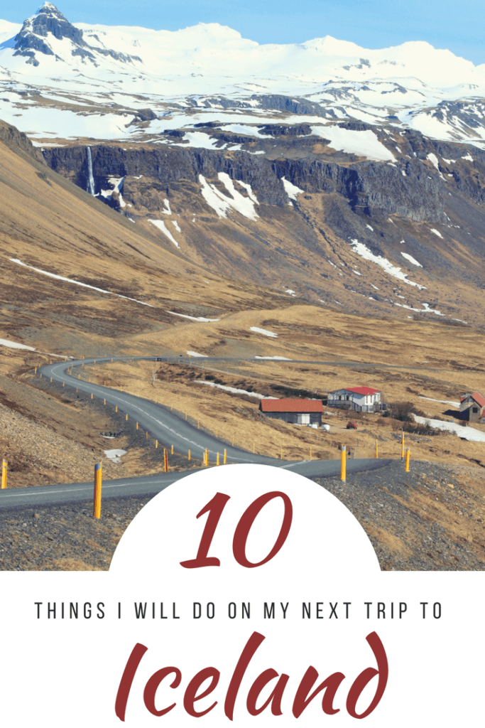 Iceland is so amazing, it's hard to leave without a list of things to do when you return! Here are my top ten things I will do on my next trip.