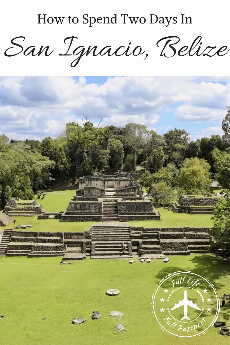 The Best Things to Do in San Ignacio, Belize