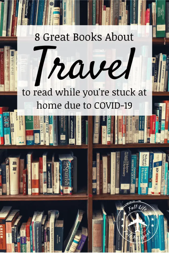 Stuck at home thanks to the coronavirus? These funny, poignant, and thought-provoking books about travel will help you escape!