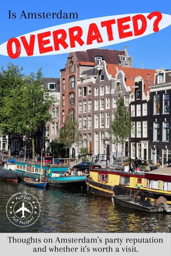 Is Amsterdam overrated? When we first arrived, I worried it was. In the end, however, I learned that there's a lot to love about Amsterdam.