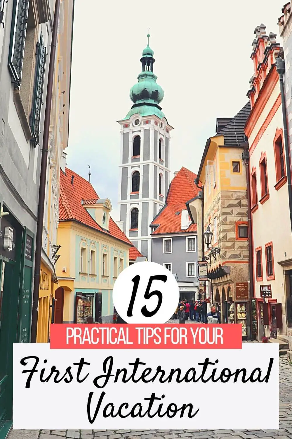 15 Practical Tips for Your First International Vacation