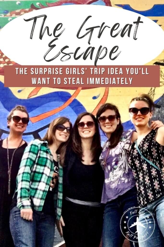 Imagine going on vacation with some of your best girlfriends, but only one of you knows your travel plan. Welcome to The Great Escape.