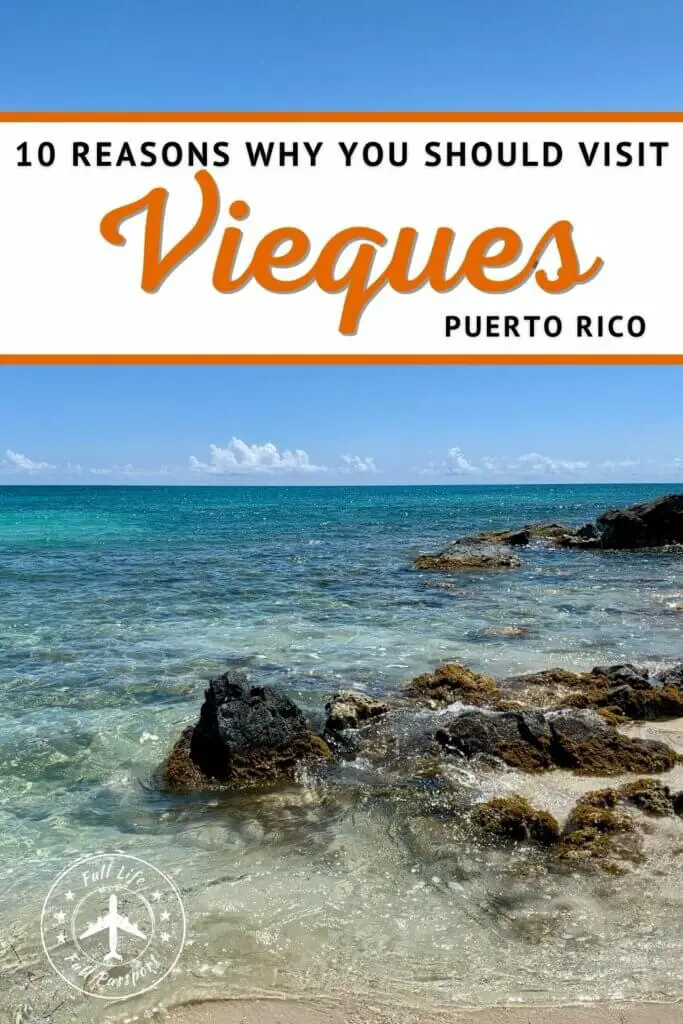 Wondering whether or why you should visit Vieques island on your next trip to Puerto Rico? These ten reasons will have you packing your bags!