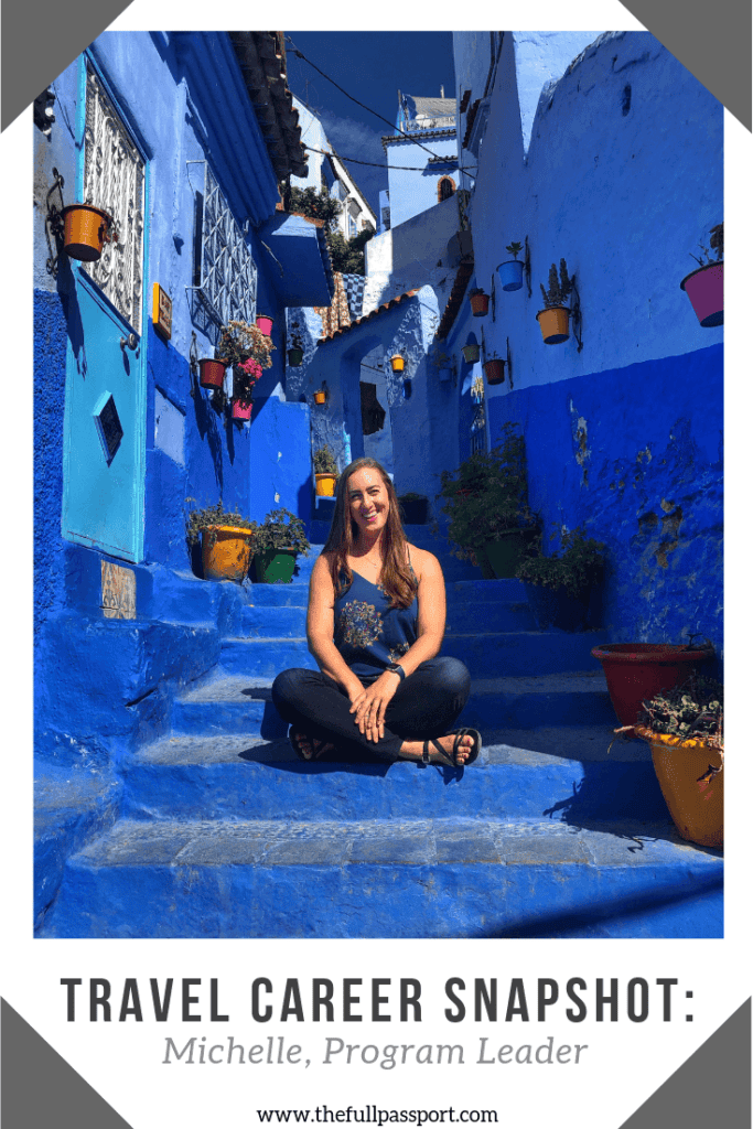Want a job that pays you to travel? Michelle is a traveling program leader who gets paid to live all over the world. Read her Travel Career Snapshot here!